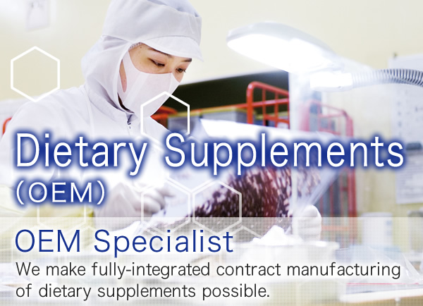 Dietary Supplements (OEM) OEM Specialist We make fully-integrated contract manufacturing of dietary supplements possible.