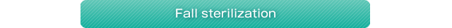 Fall sterilization
