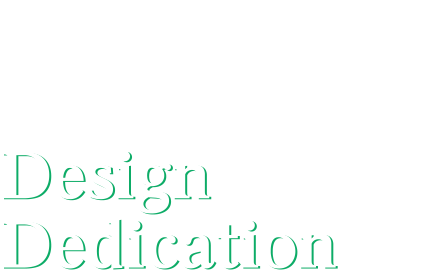  ”Solution”【Design 】【Dedication】